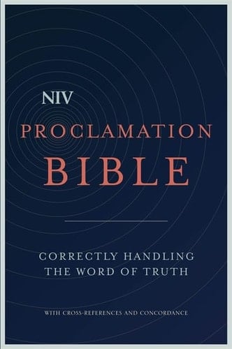 NIV Proclamation Bible Correctly Handling the Word of Truth with Cross References and Concordance