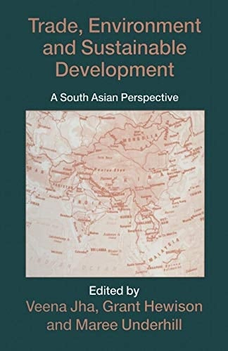 Trade, Environment and Sustainable Development A South Asian Perspective
