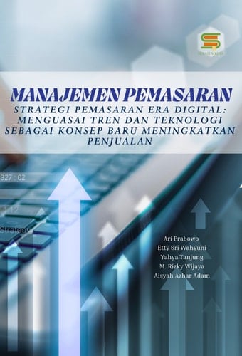 Manajemen Pemasaran (Strategi Pemasaran Era Digital: Menguasai Tren dan Teknologi Sebagai Konsep Baru Meningkatkan Penjualan)