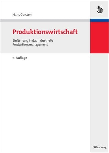 Produktionswirtschaft Einführung in das industrielle Produktionsmanagement