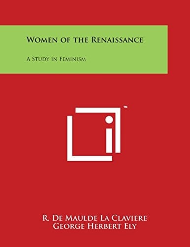 Women of the Renaissance A Study in Feminism