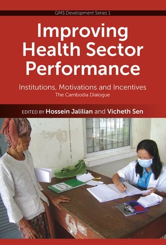 Improving Health Sector Performance Institutions, Motivations and Incentives - The Cambodia Dialogue