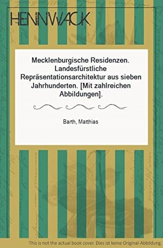 Mecklenburgische Residenzen landesfürstliche Repräsentationsarchitektur aus sieben Jahrhunderten