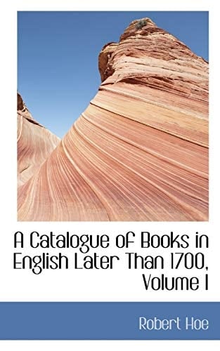 A Catalogue of Books in English Later Than 1700