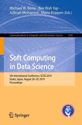 Soft Computing in Data Science 5th International Conference, SCDS 2019, Iizuka, Japan, August 28–29, 2019, Proceedings
