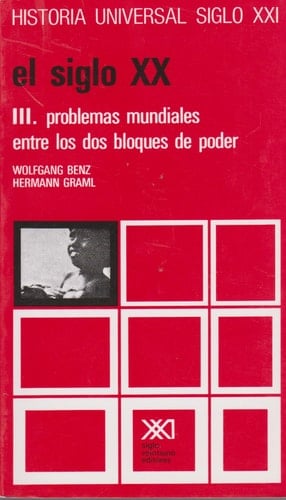 El siglo XX III. Problemas mundiales entre los dos bloques de poder