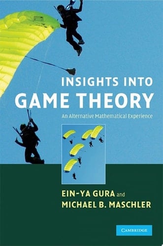 Insights into Game Theory An Alternative Mathematical Experience