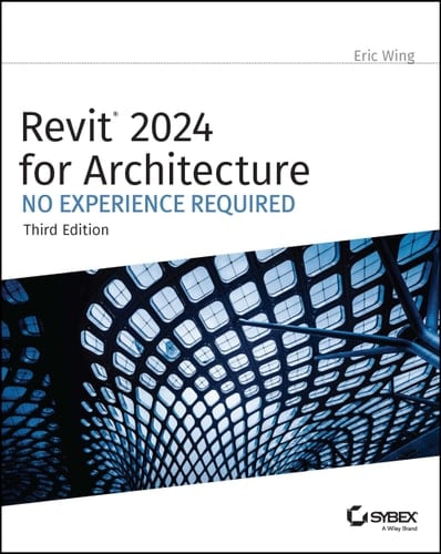 Revit 2024 for Architecture No Experience Required