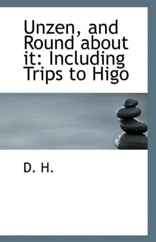 Unzen, and Round about it: Including Trips to Higo