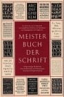 Meisterbuch der Schrift ein Lehrbuch mit vorbildlichen Schriften aus Vergangenheit und Gegenwart für Schriftenmaler, Graphiker, Bildhauer, Graveure, Lithographen, Verlagshersteller, Buchdrucker, Architekten und Kunstschulen
