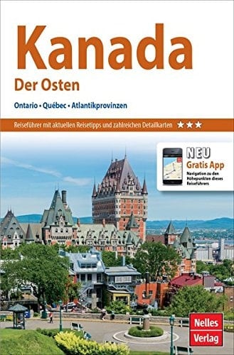 Kanada - der Osten Ontario, Québec, Atlantikprovinzen