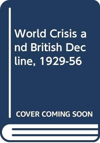 World Crisis and British Decline, 1929-1956