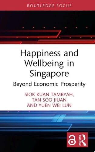 Happiness and Wellbeing in Singapore Beyond Economic Prosperity