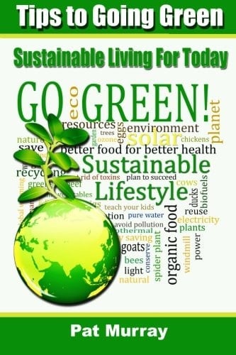 Tips to Going Green Sustainable Living for Today