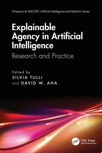 Explainable Agency in Artificial Intelligence Research and Practice