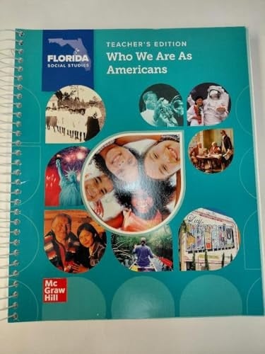McGraw Hill Florida Social Studies Teacher's Edition, Who We Are As Americans,