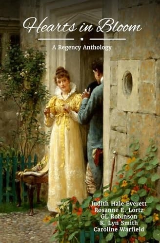 Hearts in Bloom: A Regency Anthology