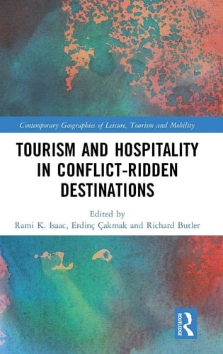 Tourism and Hospitality in Conflict-ridden Destinations