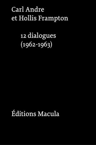 Carl André, Hollis Frampton, 12 dialogues (1962-1963)