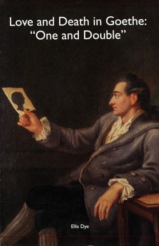 Love and Death in Goethe