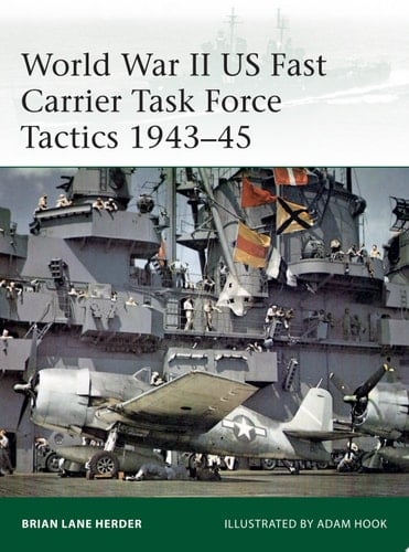 World War II US Fast Carrier Task Force Tactics 1943–45