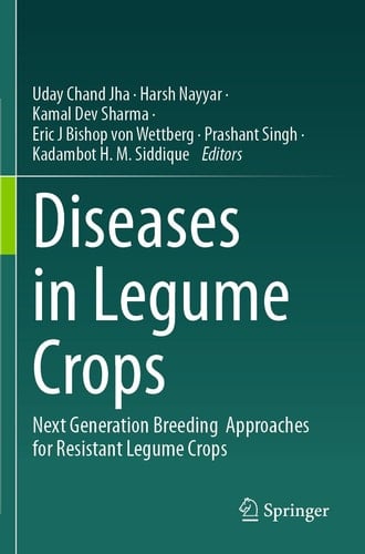 Diseases in Legume Crops Next Generation Breeding Approaches for Resistant Legume Crops