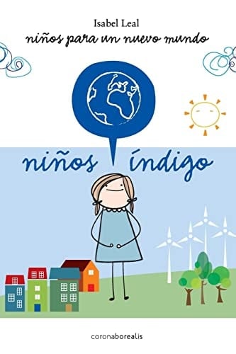 Ninos Indigo Niños para un Nuevo Mundo