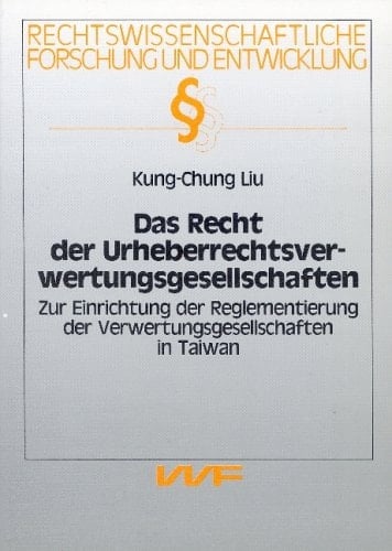 Das Recht der Urheberrechtsverwertungsgesellschaften zur Einrichtung der Reglementierung der Verwertungsgesellschaften in Taiwan