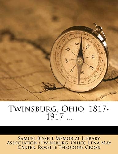 Twinsburg, Ohio, 1817-1917 ...
