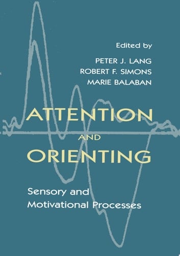Attention and Orienting Sensory and Motivational Processes