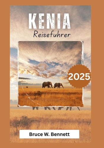Kenia Reiseführer 2025 (German Edition)