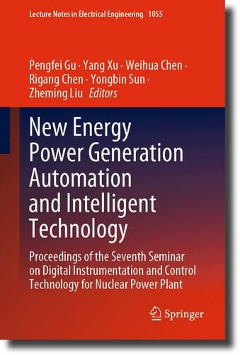 New Energy Power Generation Automation and Intelligent Technology Proceedings of the Seventh Seminar on Digital Instrumentation and Control Technology for Nuclear Power Plant