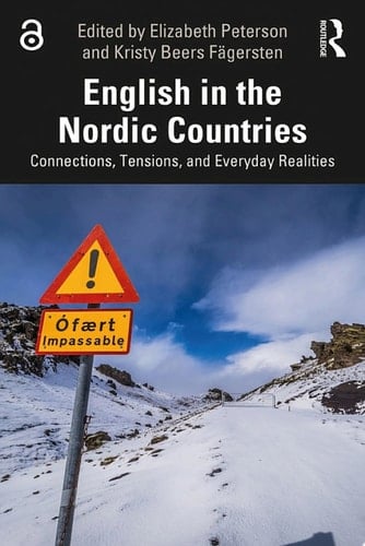 English in the Nordic Countries Connections, Tensions, and Everyday Realities