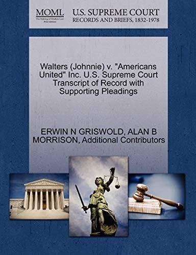 Walters (Johnnie) V. "Americans United" Inc. U.S. Supreme Court Transcript of Record with Supporting Pleadings