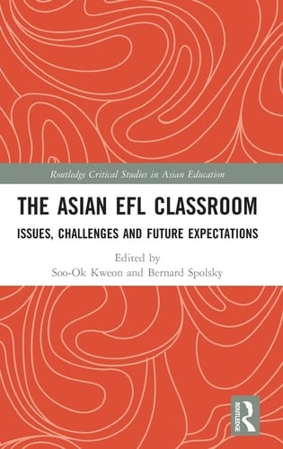 The Asian EFL Classroom Issues, Challenges and Future Expectations