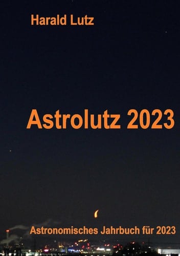 Astrolutz 2023 Astronomisches Jahrbuch für 2023