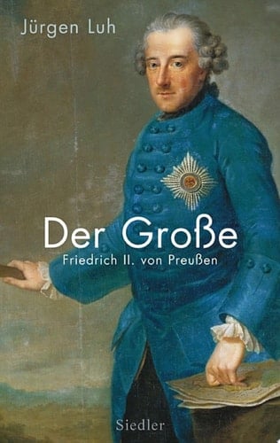 Der Große Friedrich II. von Preußen