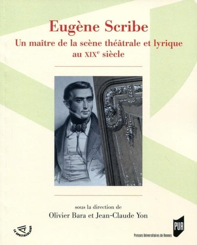 Eugène Scribe un maître de la scène théâtrale et lyrique au XIXe siècle