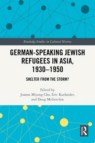 German-Speaking Jewish Refugees in Asia, 1930–1950