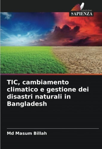 TIC, cambiamento climatico e gestione dei disastri naturali in Bangladesh (Italian Edition)