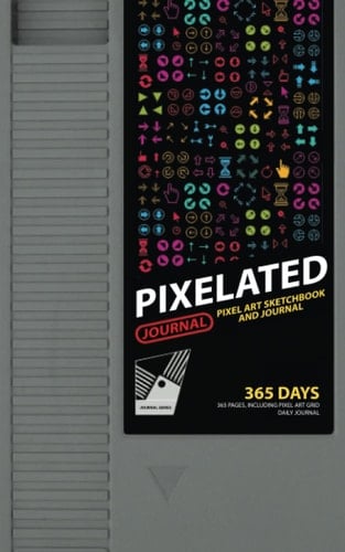 Pixelated: Pixel Art Sketch Book and Daily Journal
