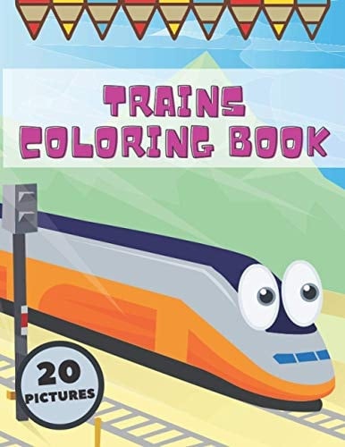Trains Coloring Book: 20 Amazing Pages With Trains For Kids Ages 3+ Boys And Girls, Fun Relaxation And Education, Difficulty Levels