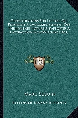 Considerations Sur Les Lois Qui President A L'Accomplissement Des Phenomenes Naturels Rapportes A L'Attraction Newtonienne (1861) (French Edition)