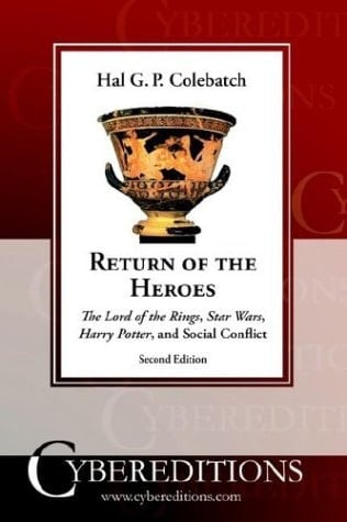 Return of the Heroes The Lord of the Rings, Star Wars, Harry Potter, and Social Conflict