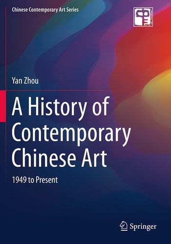 A History of Contemporary Chinese Art 1949 to Present