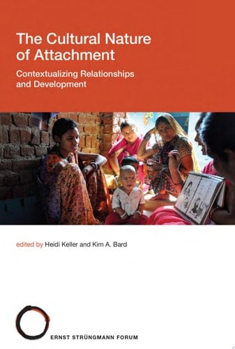 The Cultural Nature of Attachment Contextualizing Relationships and Development
