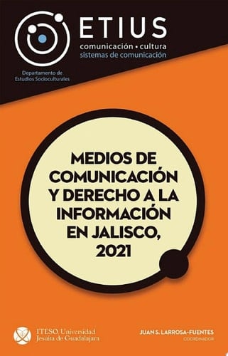 Medios de comunicación y derecho a la información en Jalisco, 2021