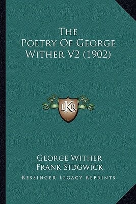 The Poetry Of George Wither V2 (1902)