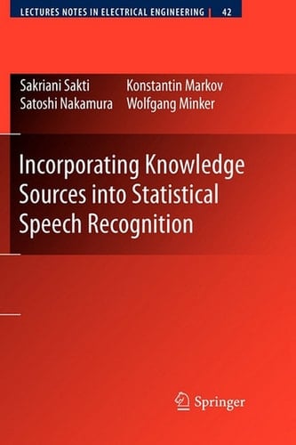 Incorporating Knowledge Sources into Statistical Speech Recognition