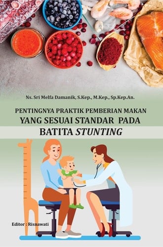 PENTINGNYA PRAKTIK PEMBERIAN MAKAN YANG SESUAI STANDAR PADA BATITA STUNTING